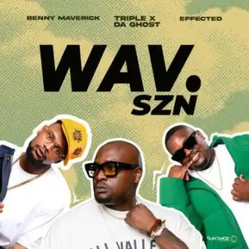 Benny Maverick, Triple X Da Ghost & Effected – WAV. SZN (EP)