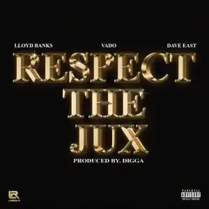 Vado - Respect The Jux Ft. Lloyd Banks & Dave East