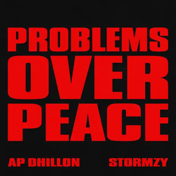 AP Dhillon & Stormzy – Problems Over Peace