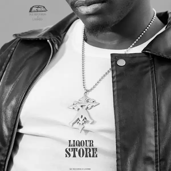 N.E Records ft Lasmid – Liquor Store