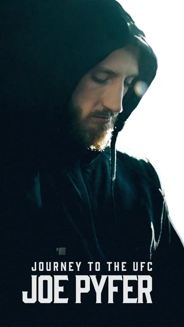 Journey to the UFC: Joe Pyfer (2025)