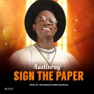 Austinray – Sign the Paper