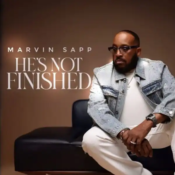 Marvin Sapp – He’s Not Finished