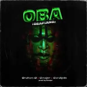 Graham D – Obapiano ft. Cmajor & Cardipdc