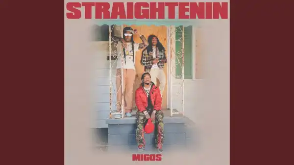Migos - Straightenin