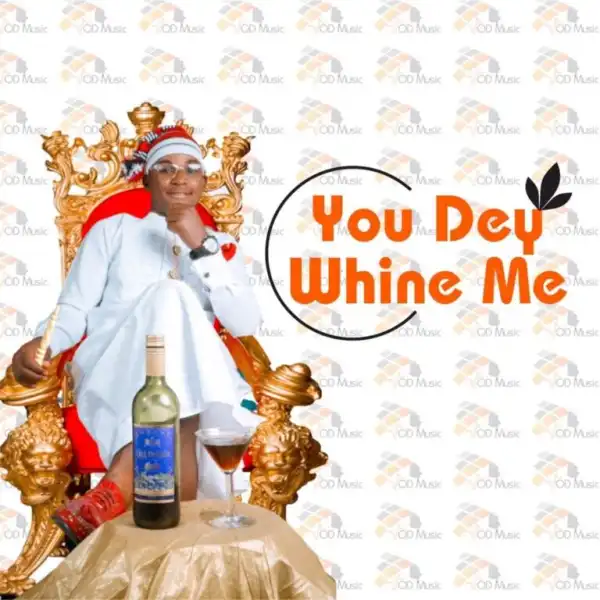 Austine De Bull – Shey You Dey Whine Me