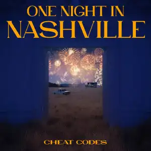 Cheat Codes - One Night in Nashville (Album)