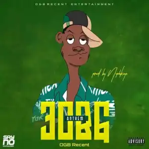 OGB Recent – 30BG Anthem (E Choke)