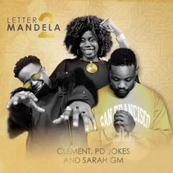 Clement, PD Jokes & Sarah GM – Letter 2 Mandela