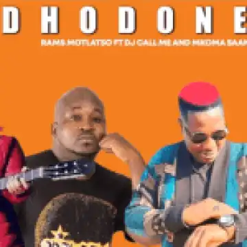 Modhodone – Rams Motlatso ft Dj Call Me & Mkoma Saan