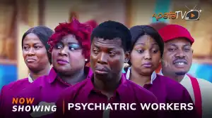Psychiatric Workers (2025 Yoruba Movie)
