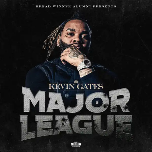 Kevin Gates - Major League