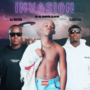 K.C Driller – Invasion ft Djknator & MotionRSA