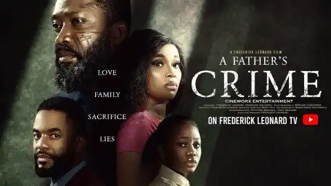 A Father's Crime (2025 Nollywood Movie)