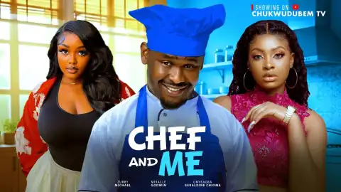 Chef And Me (2025 Nollywood Movie)