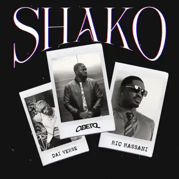 Dai Verse - Shako ft. Oberz, Ric Hassani