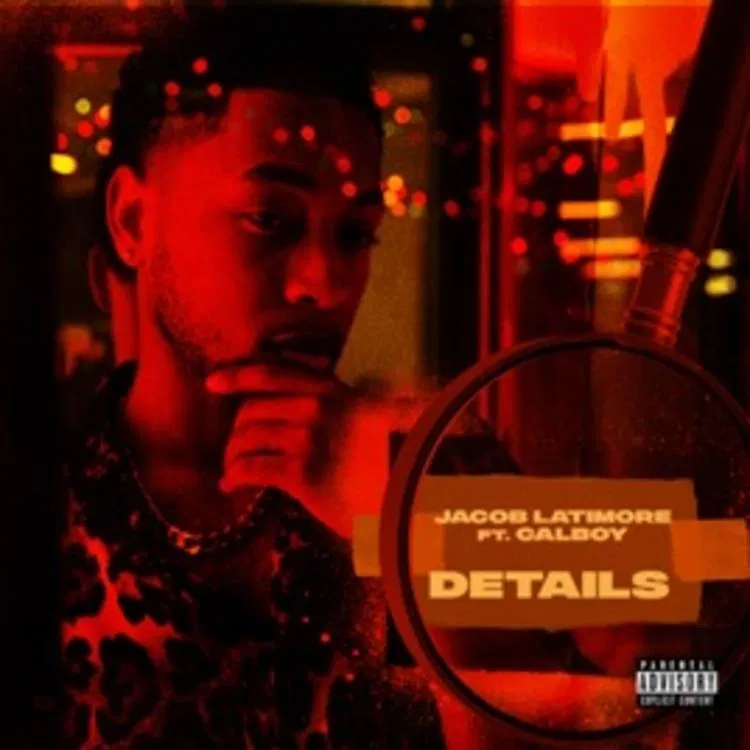 Jacob Latimore Ft. Calboy – Details