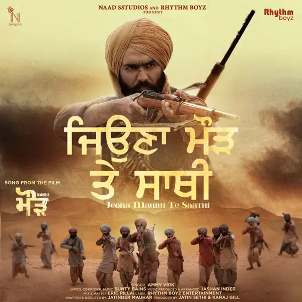 Ammy Virk, Bunty Bains & Jashan Inder – Jeona Maurh Te Saathi (From “Maurh”)