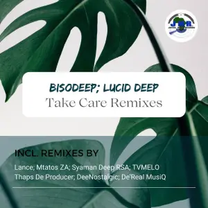 BisoDeep & Lucid Deep – Take Care (DeeNostalgic’s Remix)