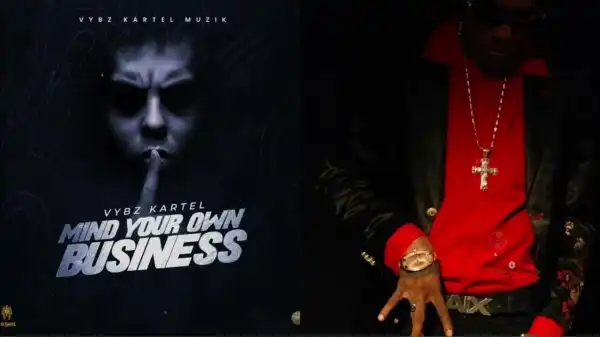 Vybz Kartel – Mind Your Own Business