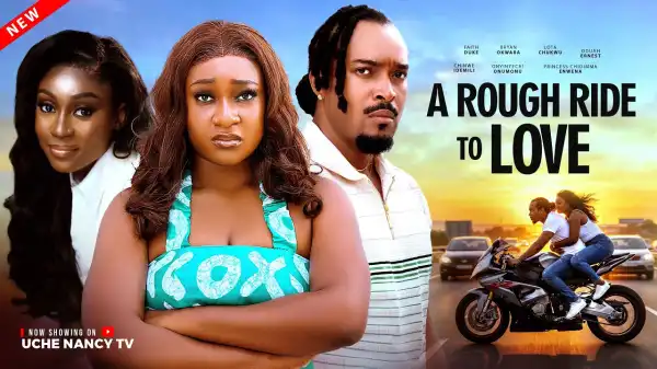 A Rough Ride To Love (2026 Nollywood Movie)
