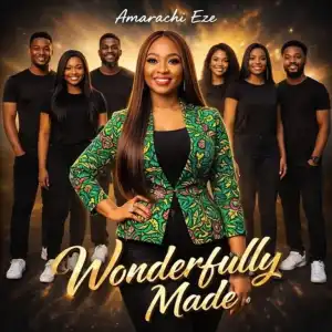 Amarachi Eze – Wonderfully Made