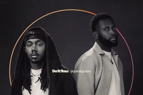 Limoblaze × Joe L Barnes – Do It Now (Agbanilagbatan