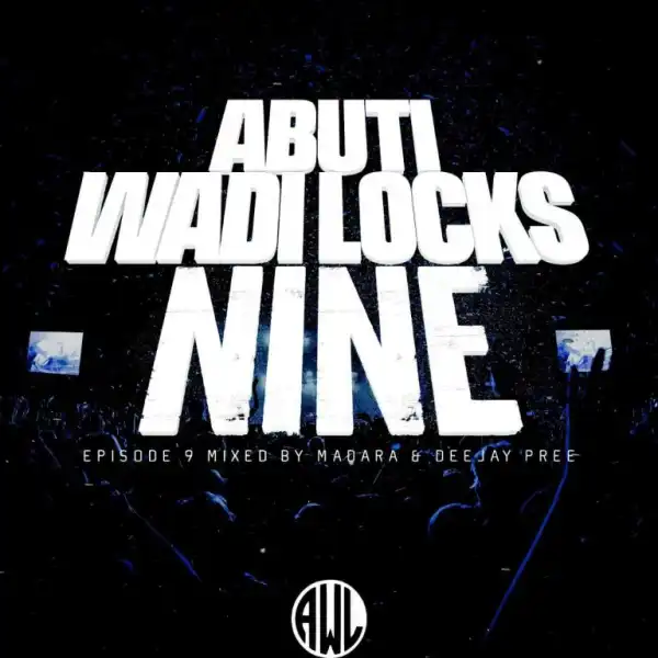 Deejay Pree & Madara – Abuti Wadi Lock Episode 9