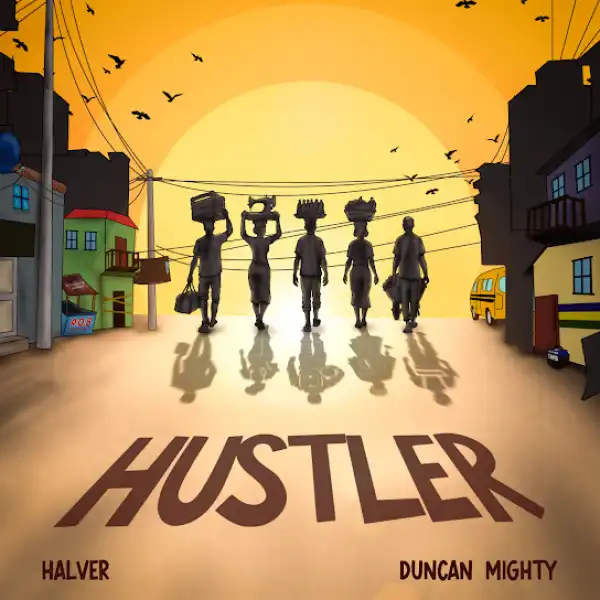 Halver ft. Duncan Mighty – Hustler