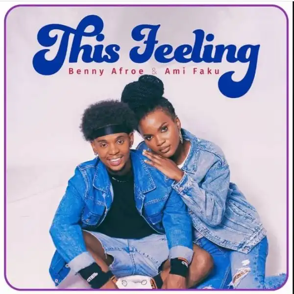 Benny Afroe x Ami Faku – This Feeling