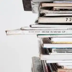 Echo Deep – Music Is Music (Part 2) (EP)