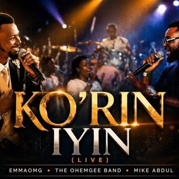EmmaOMG – Ko’rin Iyin (Live) Ft. Mike Abdul