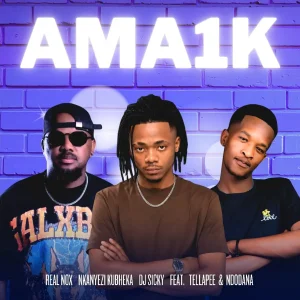 Real Nox – Ama 1K ft Nkanyezi Kubheka, DJ Sicky, TellaPee & Ndodana