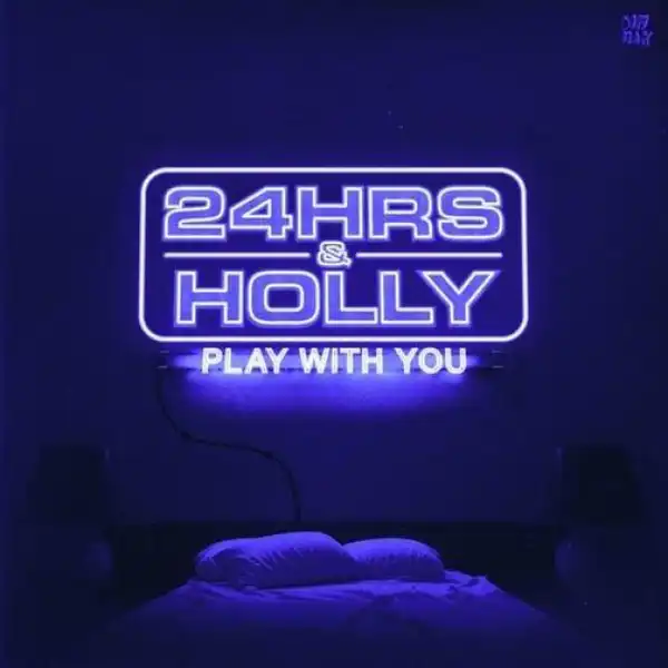 24Hrs & Holly – Play With You (Instrumental)
