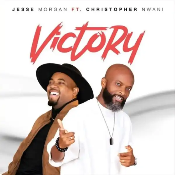 Jesse Morgan – Victory Ft. Christopher Nwani