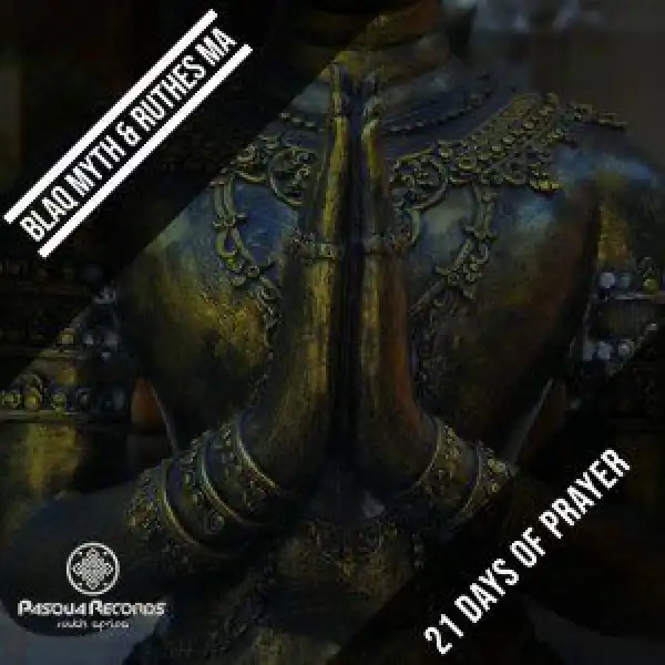 Blaq Myth & Ruthes MA – 21 Days of Prayer