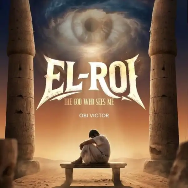 Obi Victor – El-Roi (The God Who Sees Me)