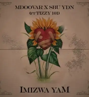 Mdoovar – Imizwa Yam Ft Sbu YDN & Tizzy 101