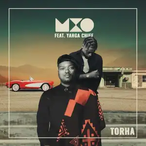 MXO – Torha Ft. Yanga Chief