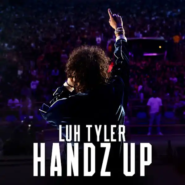 Luh Tyler – Handz Up