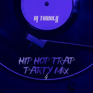 Dj Tonioly – Hip Hop Trap Party Mix (Vol. 4)