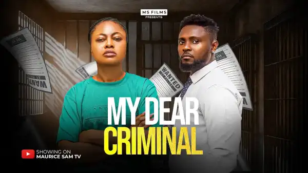 My Dear Criminal (2026 Nollywood Movie)