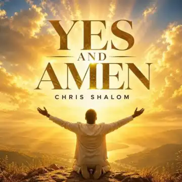 Chris Shalom – Yes And Amen