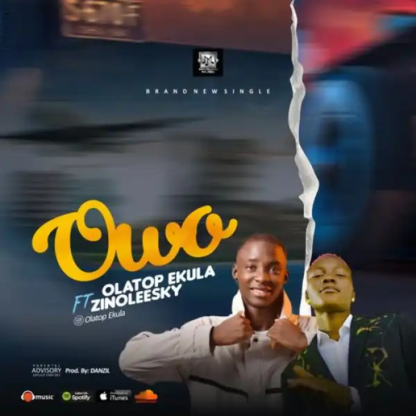 Olatop Ekula Ft. Zinoleesky – Owo