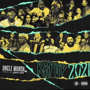 Uncle Murda - Rap Up 2021