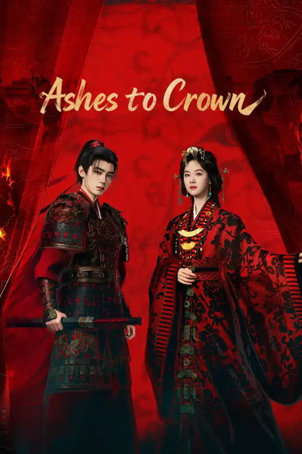 Ashes to Crown (2026) [Chinese] (TV series)