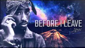 2Pac – Before I Leave