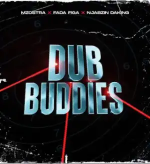 Mzostra – Dub Move intro (House Sgido effect) ft Fada Figa, Njabzin Daking & Papiki