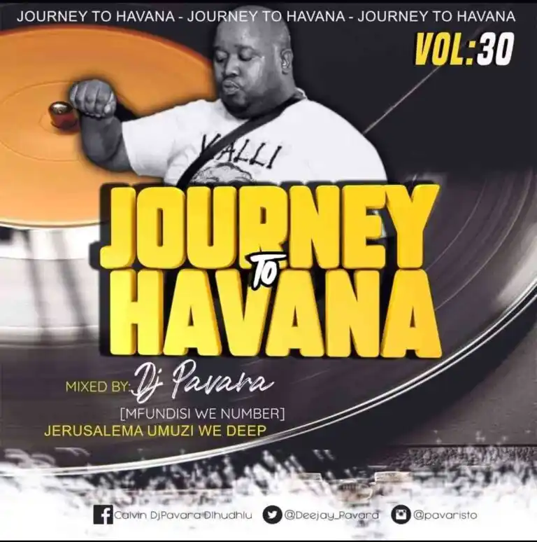 Mfundisi we Number (Dj Pavara) – Journey to Havana Vol 30 mix