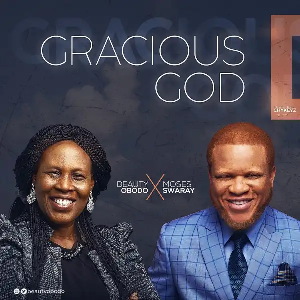Beauty Obodo – Gracious God ft. Moses Swaray